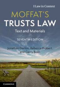 Title: Moffat's Trusts Law: Text and Materials / Edition 7, Author: Jonathan Garton