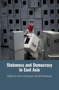 Title: Stateness and Democracy in East Asia, Author: Aurel Croissant