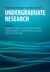 Title: The Cambridge Handbook of Undergraduate Research, Author: Harald A. Mieg