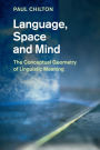 Language, Space and Mind: The Conceptual Geometry of Linguistic Meaning
