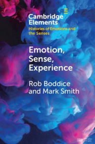 Title: Emotion, Sense, Experience, Author: Rob Boddice