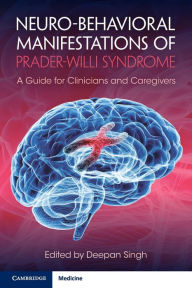 Title: Neuro-behavioral Manifestations of Prader-Willi Syndrome: A Guide for Clinicians and Caregivers, Author: Deepan Singh