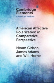 Title: American Affective Polarization in Comparative Perspective, Author: Noam Gidron