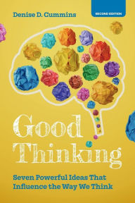Title: Good Thinking: Seven Powerful Ideas That Influence the Way We Think, Author: Denise D. Cummins