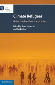 Title: Climate Refugees: Global, Local and Critical Approaches, Author: Simon Behrman