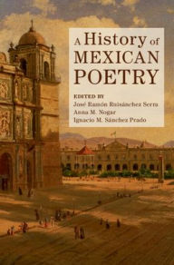 Title: A History of Mexican Poetry, Author: José Ramón Ruisánchez Serra