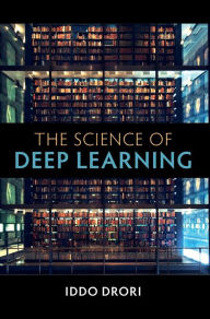 Title: The Science of Deep Learning, Author: Iddo Drori