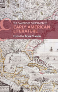 Title: The Cambridge Companion to Early American Literature, Author: Bryce Traister