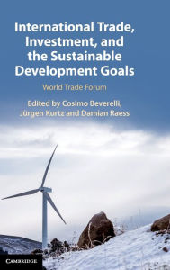 Title: International Trade, Investment, and the Sustainable Development Goals: World Trade Forum, Author: Cosimo Beverelli