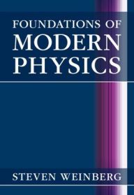 Title: Foundations of Modern Physics, Author: Steven Weinberg