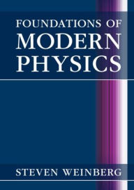 Title: Foundations of Modern Physics, Author: Steven Weinberg