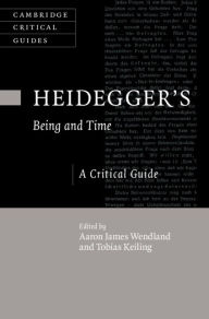 Title: Heidegger's Being and Time: A Critical Guide, Author: Aaron James Wendland