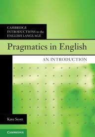 Title: Pragmatics in English: An Introduction, Author: Kate Scott
