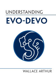 Title: Understanding Evo-Devo, Author: Wallace Arthur