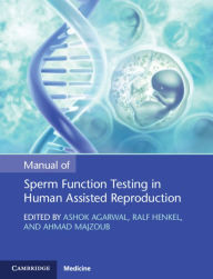 Title: Manual of Sperm Function Testing in Human Assisted Reproduction, Author: Ashok Agarwal