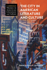 Title: The City in American Literature and Culture, Author: Kevin R. McNamara