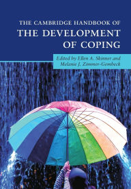 Title: The Cambridge Handbook of the Development of Coping, Author: Ellen A. Skinner