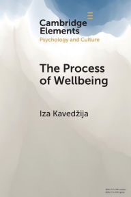 Title: The Process of Wellbeing: Conviviality, Care, Creativity, Author: Iza Kavedzija