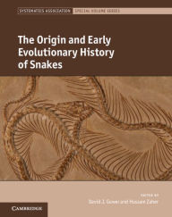 Title: The Origin and Early Evolutionary History of Snakes, Author: David J. Gower