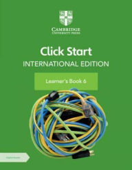 Title: Click Start International Edition Learner's Book 6 with Digital Access (1 Year), Author: Cambridge University Press & Assessment