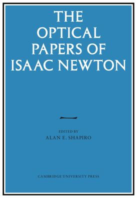 The Optical Papers of Isaac Newton 2 Volume Hardback Set