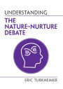 Understanding the Nature?Nurture Debate