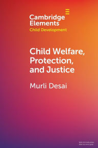 Title: Child Welfare, Protection, and Justice, Author: Murli Desai