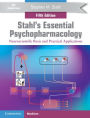 Stahl's Essential Psychopharmacology: Neuroscientific Basis and Practical Applications