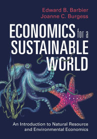 Title: Economics for a Sustainable World: An Introduction to Natural Resource and Environmental Economics, Author: Edward B. Barbier