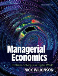 Title: Managerial Economics: Problem-Solving in a Digital World, Author: Nick Wilkinson