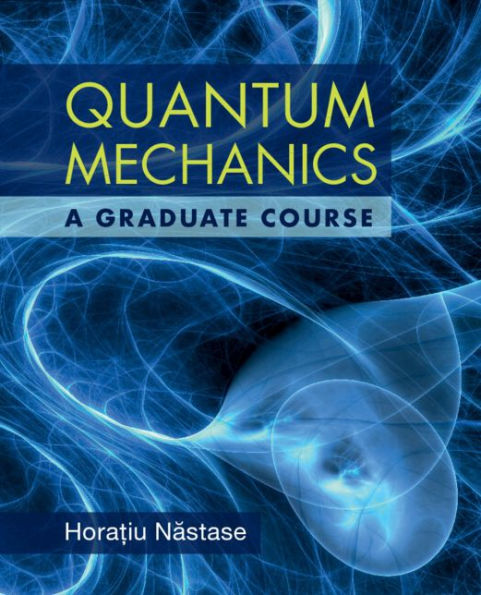 Quantum Mechanics: A Graduate Course