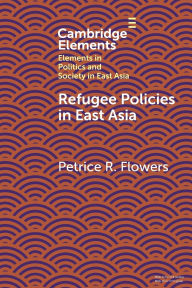 Title: Refugee Policies in East Asia, Author: Petrice R. Flowers