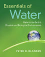 Essentials of Water: Water in the Earth's Physical and Biological Environments