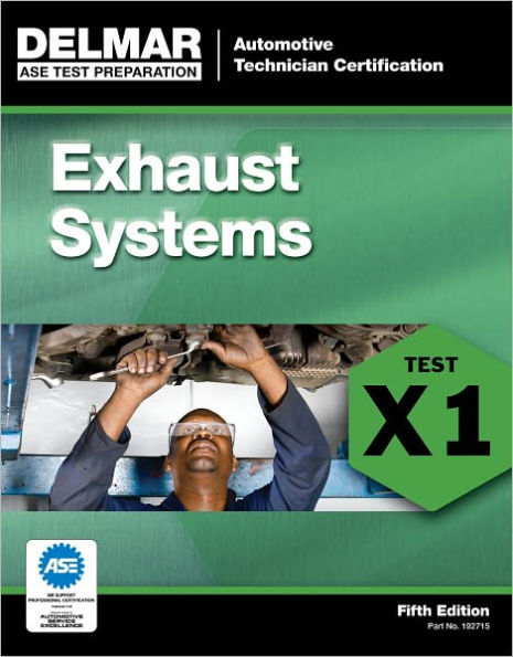 ASE Test Preparation - X1 Exhaust Systems / Edition 5