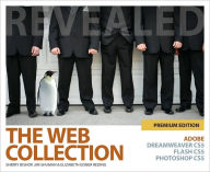 The Web Collection Revealed Premium Edition: Adobe Dreamweaver CS5, Flash CS5 and Photoshop CS5 / Edition 1