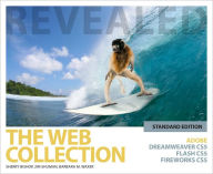 The Web Collection Revealed Standard Edition: Adobe Dreamweaver CS5, Flash CS5 and Fireworks CS5 / Edition 1