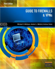 Title: Guide to Firewalls and VPNs / Edition 3, Author: Michael E. Whitman