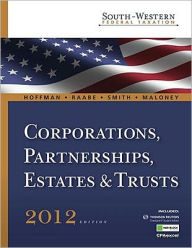 South-Western Federal Taxation 2012: Corporations, Partnerships, Estates and Trusts