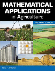 Title: Mathematical Applications in Agriculture / Edition 2, Author: Nina H. Mitchell