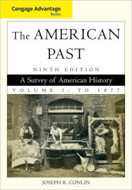 Cengage Advantage Books: The American Past, Volume I: To 1877 / Edition 9
