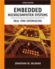 Title: Embedded Microcomputer Systems: Real Time Interfacing / Edition 3, Author: Jonathan W. Valvano