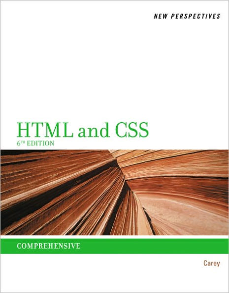 New Perspectives on HTML and CSS: Comprehensive / Edition 6