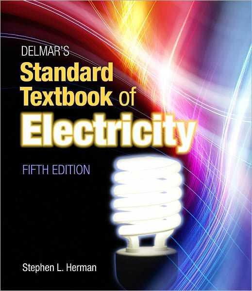 Delmar's Standard Textbook of Electricity / Edition 5 by Stephen L