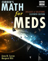 Curren's Math for Meds: Dosages and Solutions with Premium Web Site Printed Access Card / Edition 11