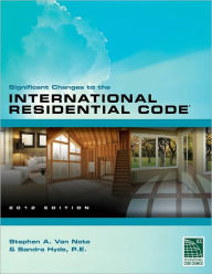 Significant Changes to the International Residential Code 2012 Edition / Edition 1