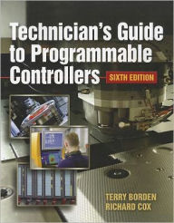 Title: Technician's Guide to Programmable Controllers / Edition 6, Author: Terry Borden