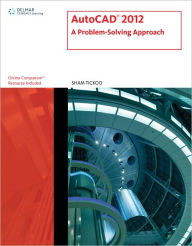 AutoCAD 2012: A Problem-Solving Approach / Edition 1