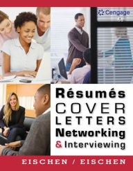 Title: Resumes, Cover Letters, Networking, and Interviewing / Edition 4, Author: Clifford W. Eischen