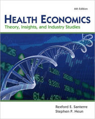 Title: Health Economics (Book Only) / Edition 6, Author: Rexford E. Santerre