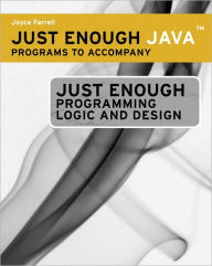 Just Enough Java Programs for Ferrell's Just Enough Programming Logic and Design